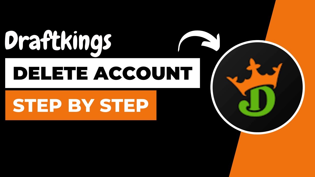 How to Delete Draftkings Account?
